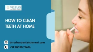 How to Clean Teeth at Home